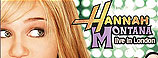 HANNAH MONTANA LIVE IN LONDON - DISNEY CHANNEL